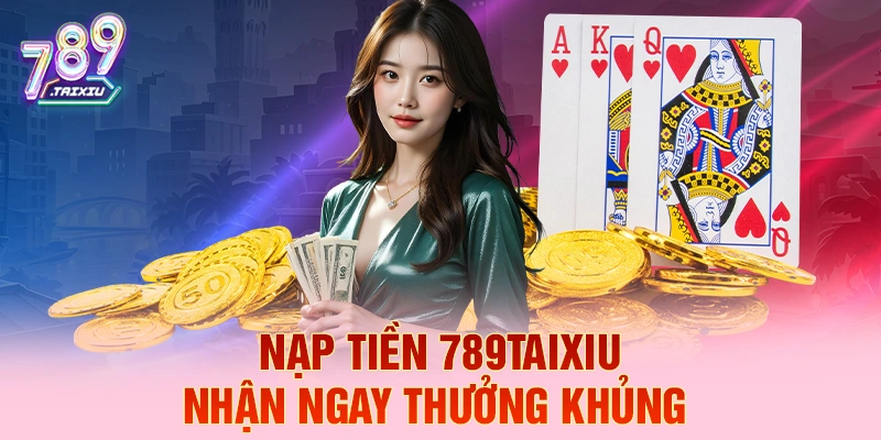 Nạp tiền mm88 liền tay nhận ngay thưởng khủng